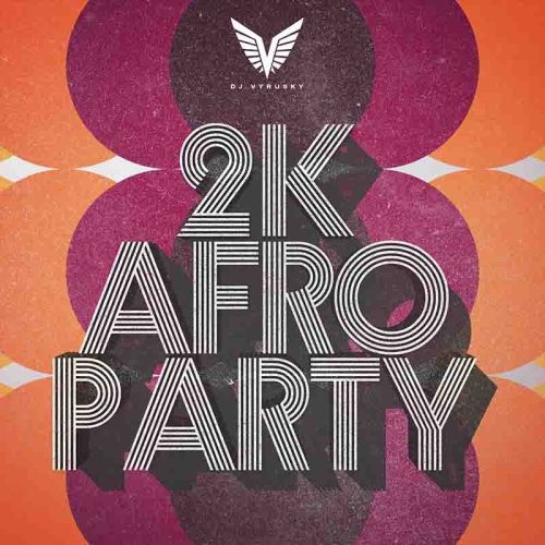 DJ Vyrusky 2K Afro Party Mix