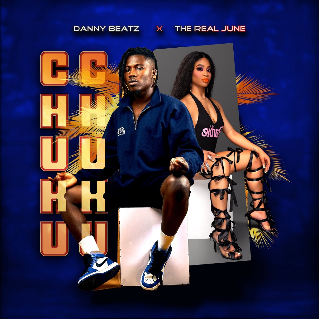 Danny Beatz “Chuku Chuku” ft. The Real June (Ghana Music 2022)