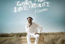 J.Derobie Grains From Love & Reality Album