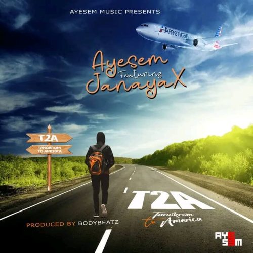 Ayesem ft. Janaya Tanokrom To America (T2A)