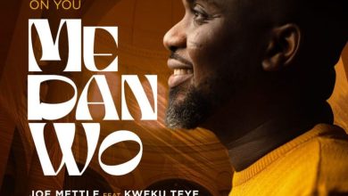 Joe Mettle Me Dan Wo I Depend On You ft. Kweku Teye