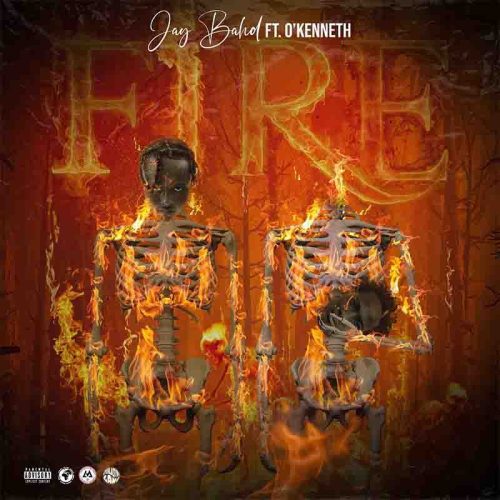 Jay Bahd Fire ft. O’Kenneth