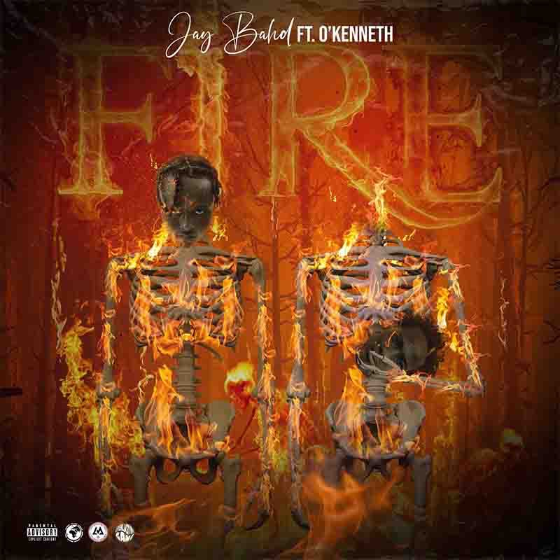 Jay Bahd Fire ft. O’Kenneth