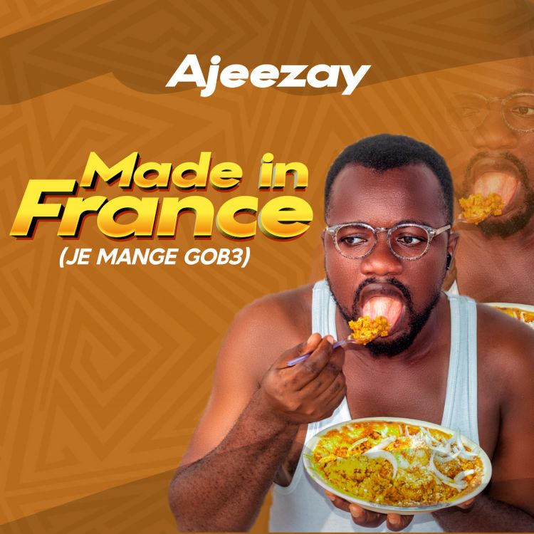 Ajeezay Made In France (Je Mange Gobe)