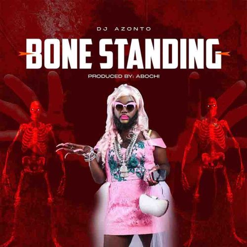 DJ Azonto Bone Standing