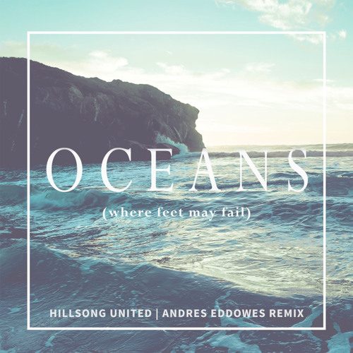 Hillsong United Oceans Spirit Lead Me (Where Feet May Fail)