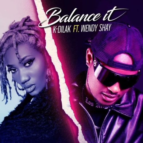 K-Dilak Balance It ft. Wendy Shay