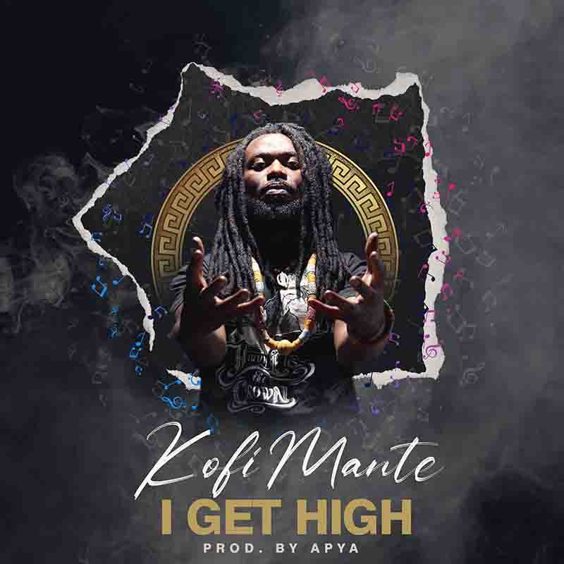 Kofi Mante I Get High