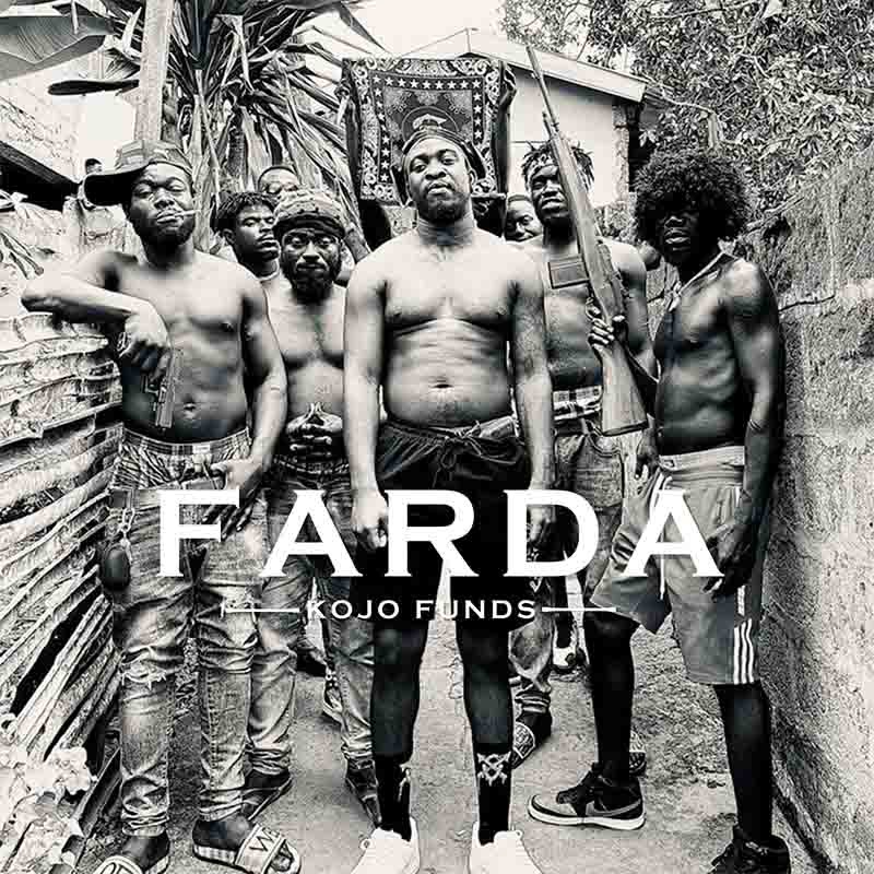 Kojo Funds “Farda” (Mp3 Download)