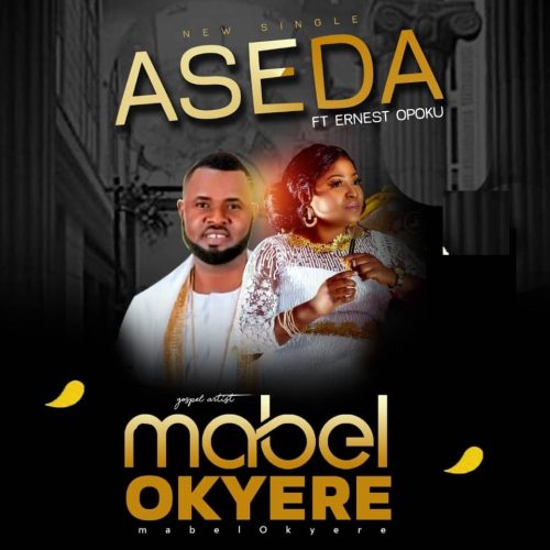 Mabel Okyere Aseda ft. Ernest Opoku