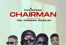 Phrimpong Chairman ft. Strongman, Ypee & Biq Dollar