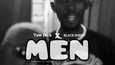 Yaw Berk Men ft. Black Sherif