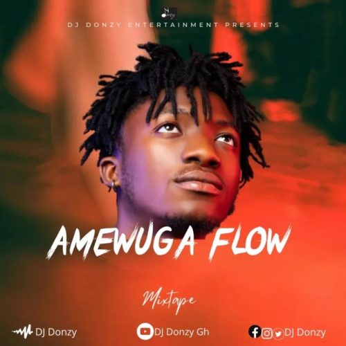 DJ Donzy Kwesi Amewuga Flow Mixtape