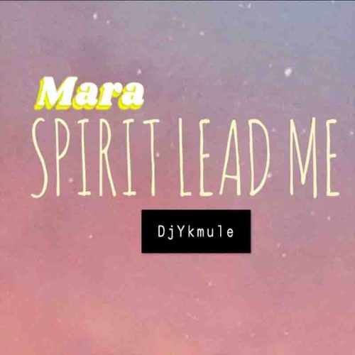 Dj Yk Mule Mara Spirit Lead Me