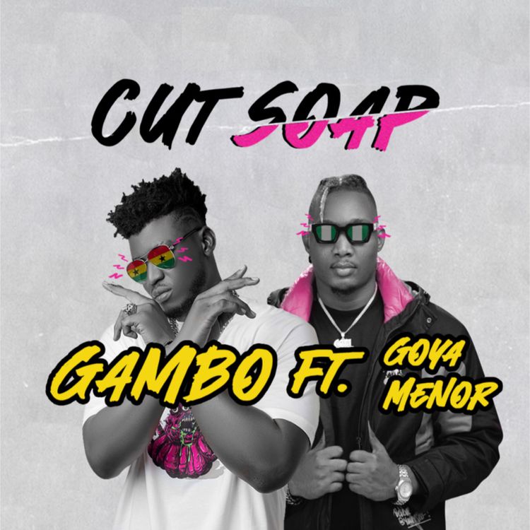 Gambo Cut Soap ft. Goya Menor