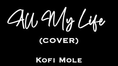 Kofi Mole All My Life (Cover)