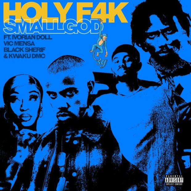 Smallgod Holy F4k ft. Black Sherif, Kwaku DMC, Vic Mensa