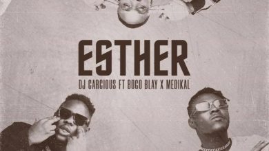 DJ Carcious Esther ft. Medikal & Bogo Blay