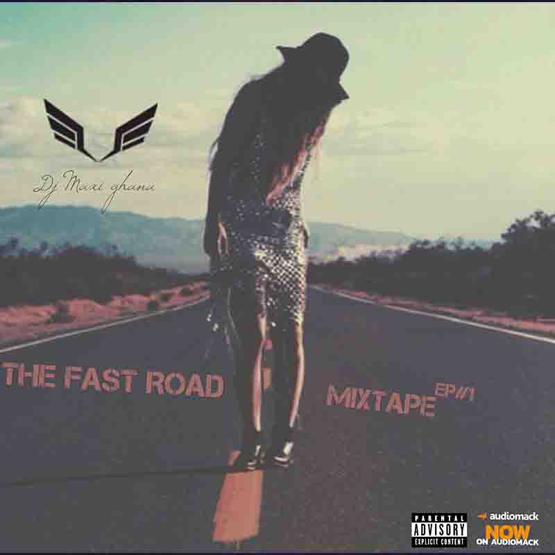 DJ Maxi The Fast Road Mixtape (Episode 1)
