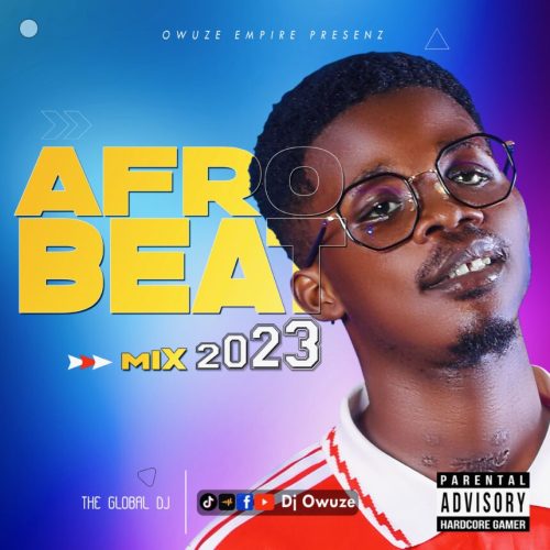 DJ Owuze Afrobeat Mix 2023