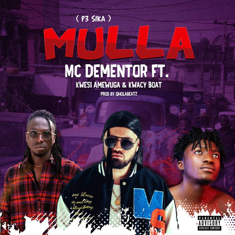 Mc Dementor Mula (P3 Sika) ft. Kwesi Amewuga & Kwacy Boat