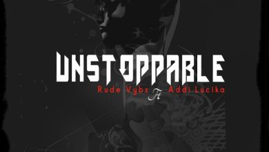 Rude Vybz Unstoppable ft. Addi Lucika