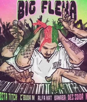 Costa Titch Big Flexa ft. Sdida, Alfa Kat, Man T, C’buda M & Banaba Des