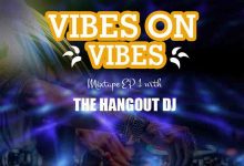 DJ Hangout Vibes on Vibes Mixtape (Episode 1)