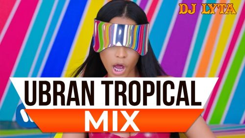 DJ Lyta Urban Tropical Mix