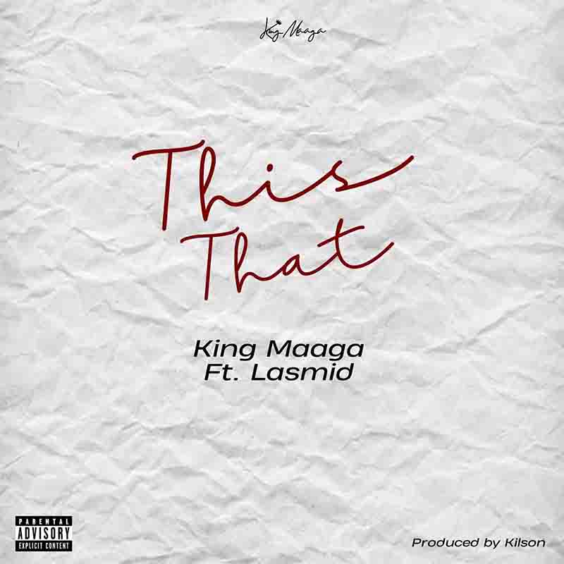 King Maaga ft. Lasmid “This That” MP3 Download