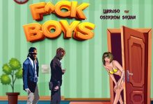 Larruso F*ck Boys ft. Oseikrom Sikanii