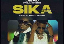 Lasmid Sika (Remix) ft. Kuami Eugene