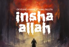 Okyeame Kwame Insha Allah ft. King Paluta