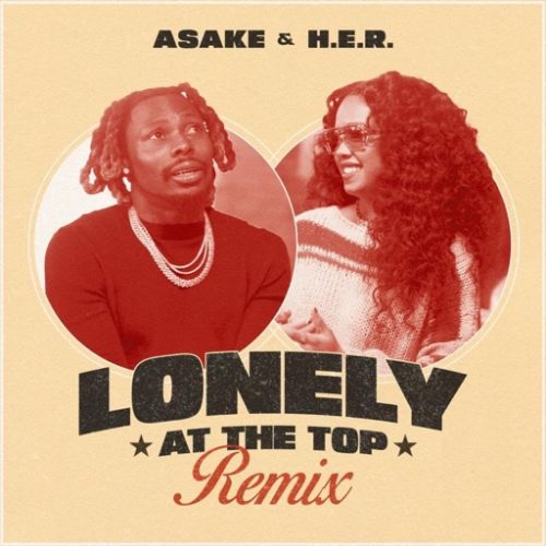 Asake Lonely At The Top (Remix) ft. H.E.R