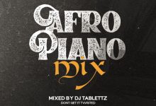 DJ Tablettz Afropiano Mixtape (2023/2024)