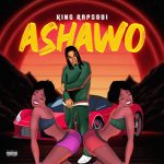 King Rapsodi Ashawo Song