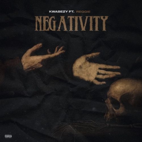 Kwabezy Negativity ft. Reggie