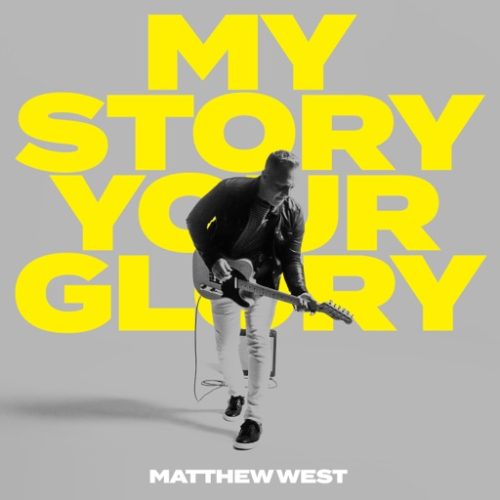 Matthew West My Story Your Glory Album