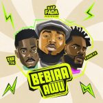 Rap Fada Bebiaa Awu ft. Fameye & Yaw Tog