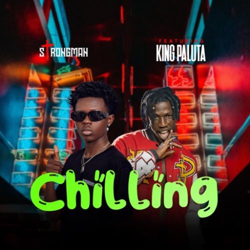 Strongman Chilling ft. King Paluta
