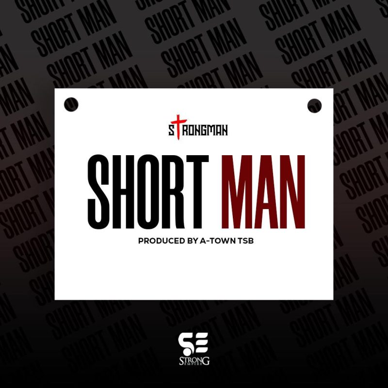 Strongman “Short Man” (Kweku Smoke Diss)