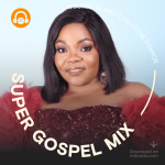 Download The Super Gospel Mix On Mdundo