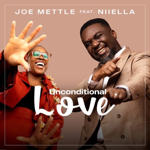 Joe Mettle Unconditional Love ft. Niiella mp3