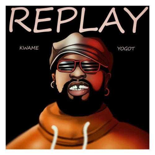 Kwame Yogot Replay Mp3 Download