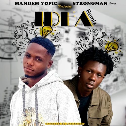 Mandem Yopic Idea (Remix) ft. Strongman