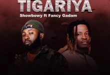 Showbowy Tigariya ft. Fancy Gadam