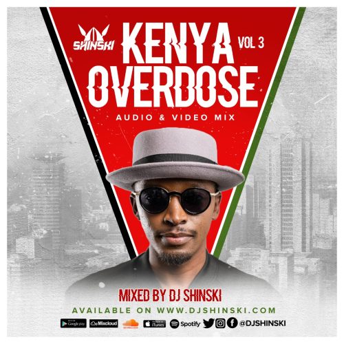 DJ Shinski Kenya Overdose Mix Vol 3 Mp3 Download