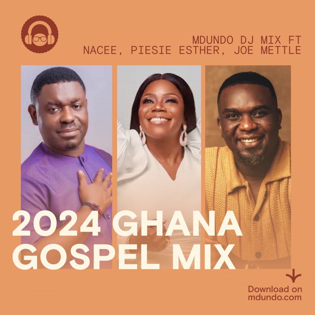 Download The 2024 Ghana Gospel DJ Mix On Mdundo