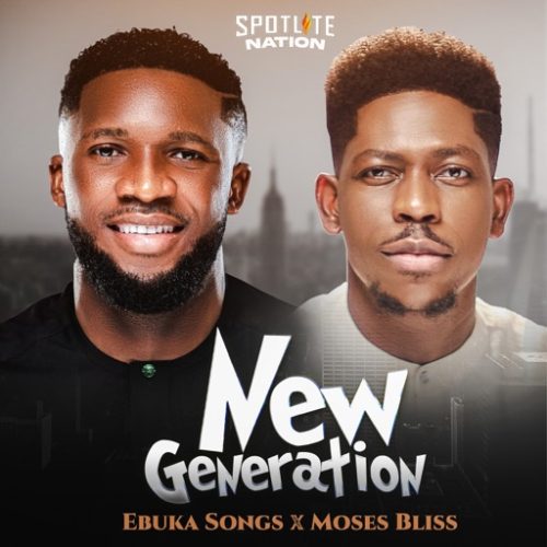 Ebuka Songs New Generation ft. Moses Bliss
