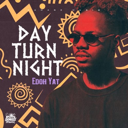 Edoh Yat Day Turn Night Mp3 Download